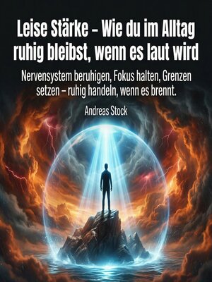 cover image of Leise Stärke – Wie du im Alltag ruhig bleibst, wenn es laut wird